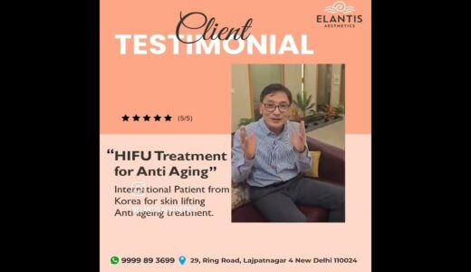 Client Testimonial II korean Patient II HIFU Treatment for Anti Aging By Dr. Chandni Jain Gupta