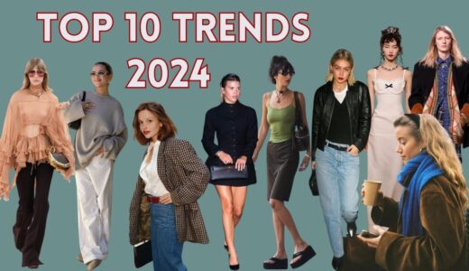 Top 10 Fashion Trends 2024 | Style Guide & Outfit Ideas | 2024 Fashion Recap